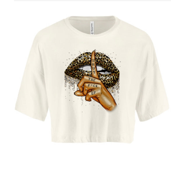 Shut The F*ck Up Women's Crop
