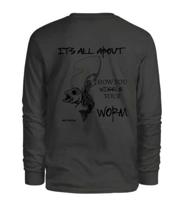 How You Wiggle Your Worm Men's Long Sleeve Shirt