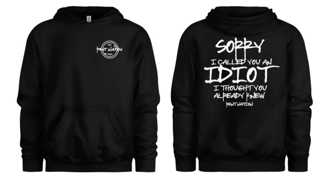 Sorry I Called You An Idiot Men's Hoodie