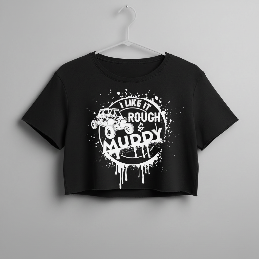 I Like It Rough & Muddy Women's Crop Top
