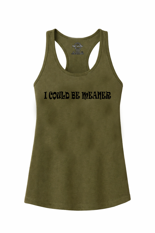 I Could Be Meaner Women's Tank Top