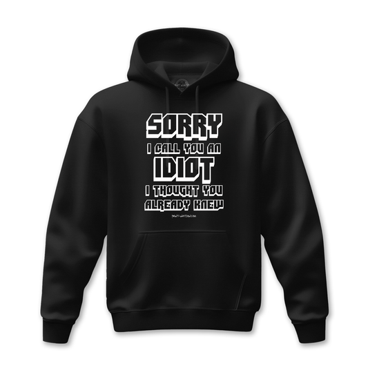 Sorry I Called You An Idiot Women's Hoodie