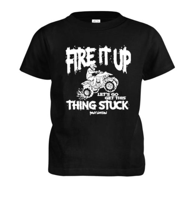 Fire It Up Let's go Get This Thing Stuck Toddler T-Shirt