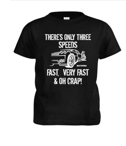 There's Only Three Speeds Toddler T-Shirt