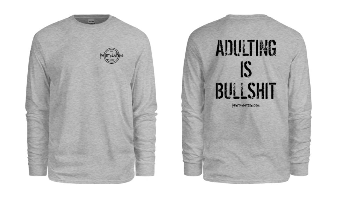 Adulting Is Bullshit Men's Long Sleeve Shirt