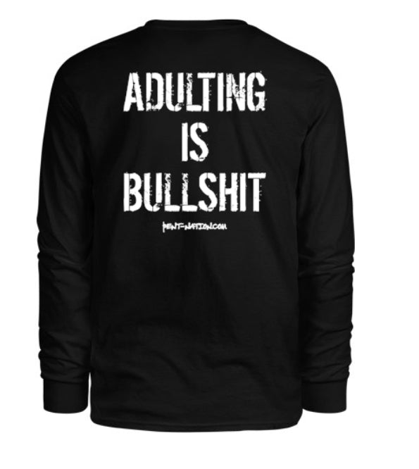 Adulting Is Bullshit Men's Long Sleeve Shirt