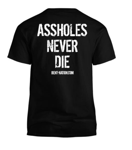 Assholes Never Die Men's T-Shirt