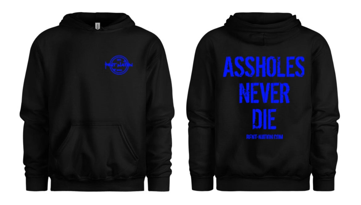 Assholes Never Die Men's Hoodie