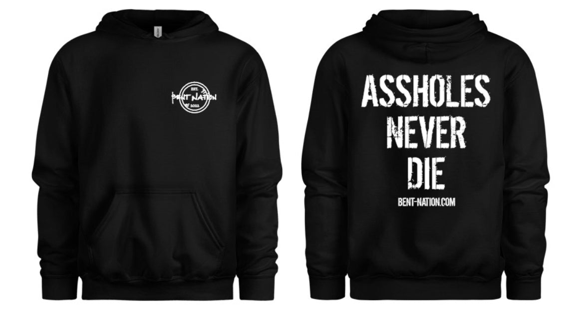 Assholes Never Die Men's Hoodie