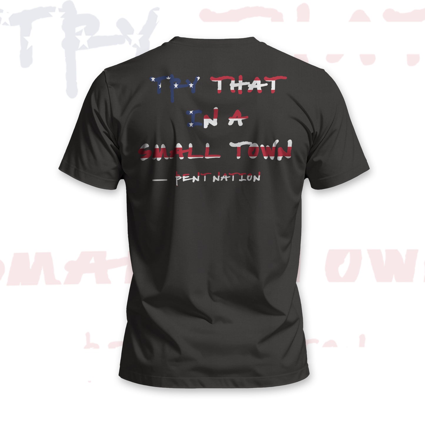 Try That In A Small Town Men's T-Shirt