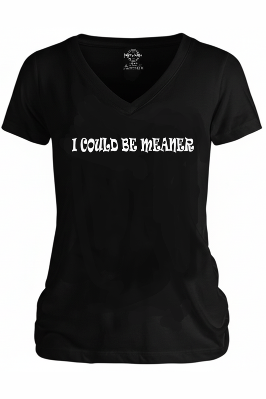 I Could Be Meaner Women's V-Neck