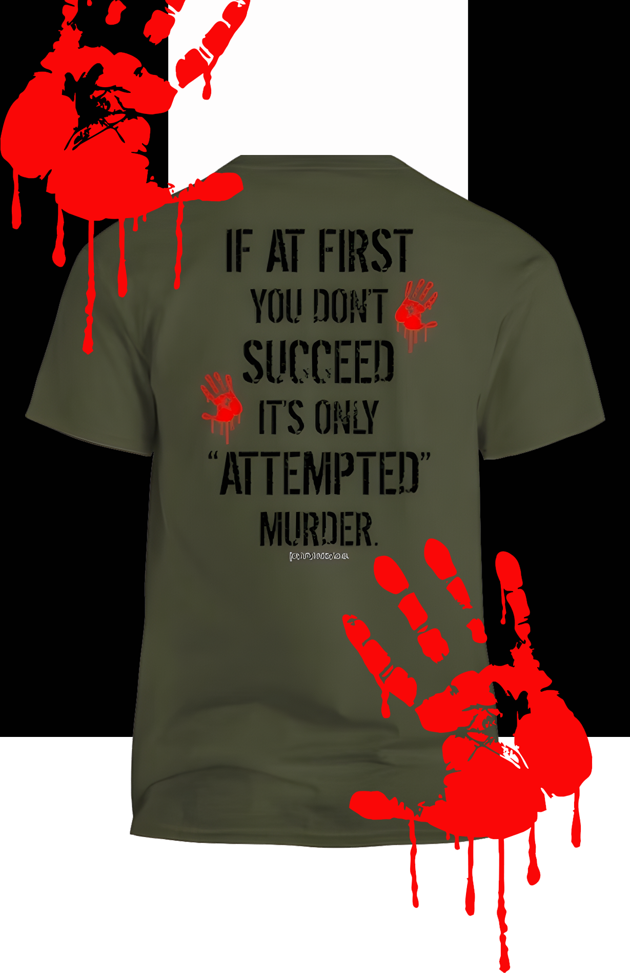 If At First You Don't Succeed It's Only Attempted Murder Men's T-Shirt