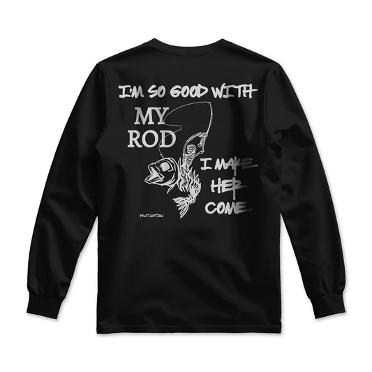 🎣 “SO GOOD WITH MY ROD”  Men’s Long Sleeve Fishing Shirt