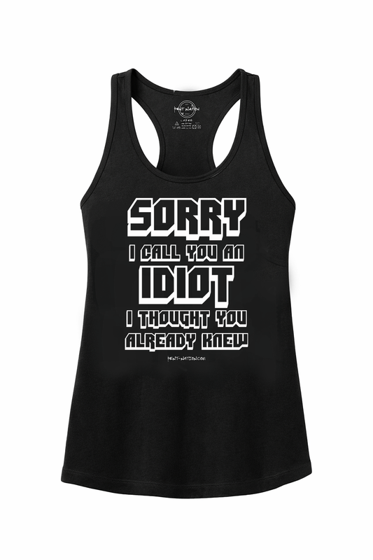 Sorry I Called You An Idiot Women's Tank Top