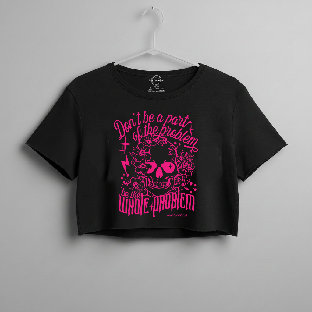 Be The Problem Women's Crop Top