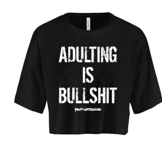 Adulting Is Bullshit Women's Crop Top