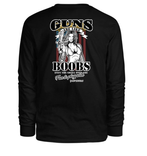 Guns Are Like Boobs Men's Long Sleeve Shirt