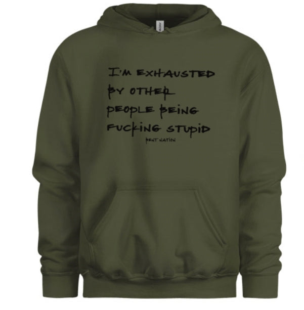 I'm Exhausted By Other People Being F*cking Stupid Adult Hoodie