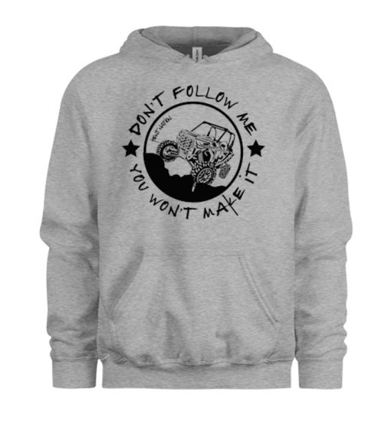 Don't Follow Me You Won't Make It Women's Hoodie