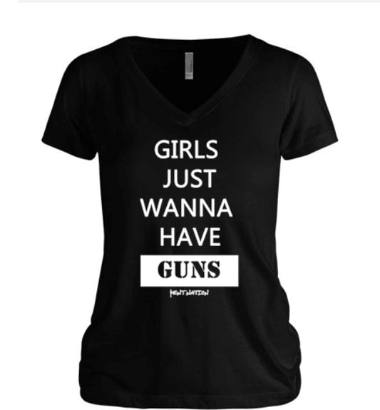 Girls Just Wanna Have Guns Women's V-Neck