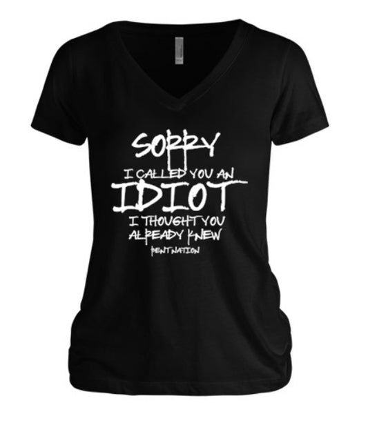 Sorry I Called You An Idiot Women's T-Shirt