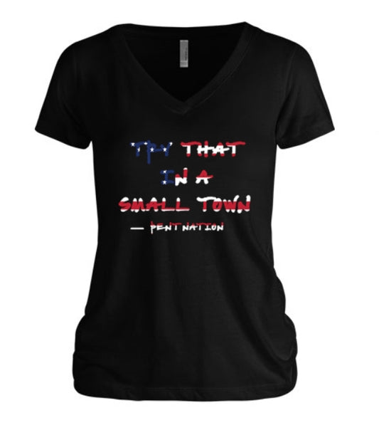 Try That In A Small Town Women's T-Shirt