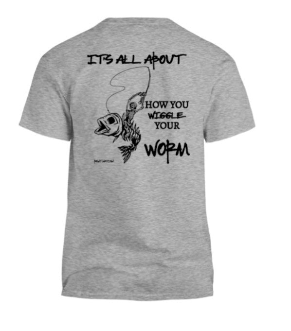 How You Wiggle Your Worm Men's T-Shirt