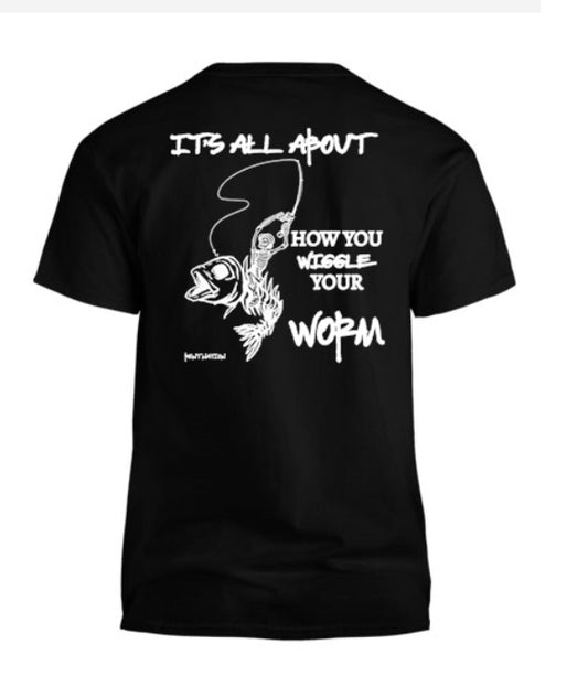 How You Wiggle Your Worm Men's T-Shirt