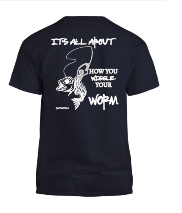 How You Wiggle Your Worm Men's T-Shirt