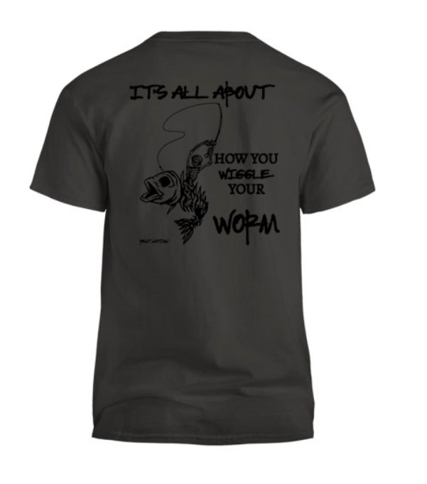 How You Wiggle Your Worm Men's T-Shirt