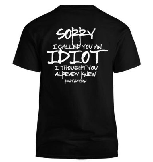 Sorry I Called You An Idiot Men's T-Shirt