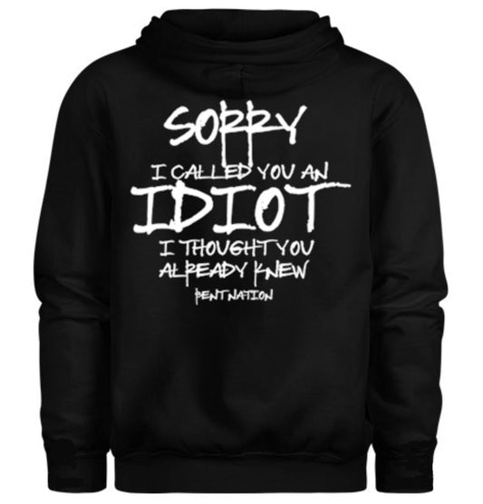 Sorry I Called You An Idiot Men's Hoodie